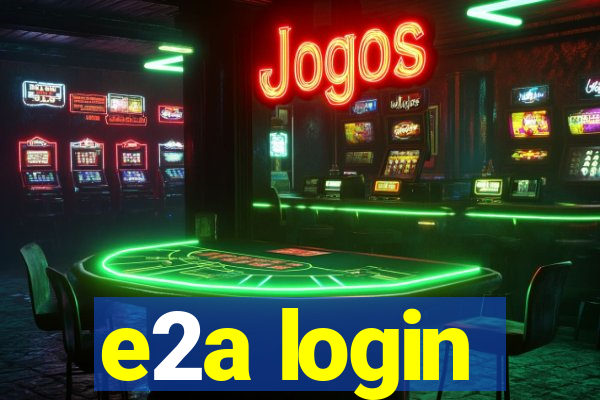 e2a login